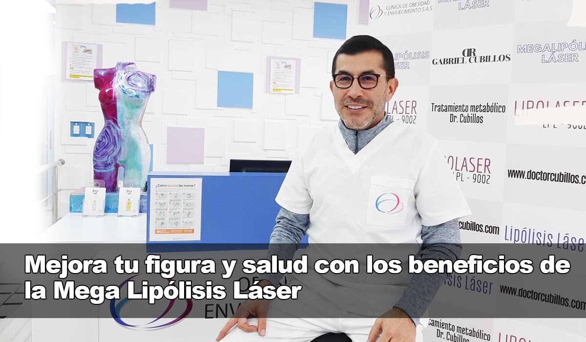 ¿Necesitas mejorar tu figura y salud? Descubre los beneficios de la Mega Lipólisis Láser