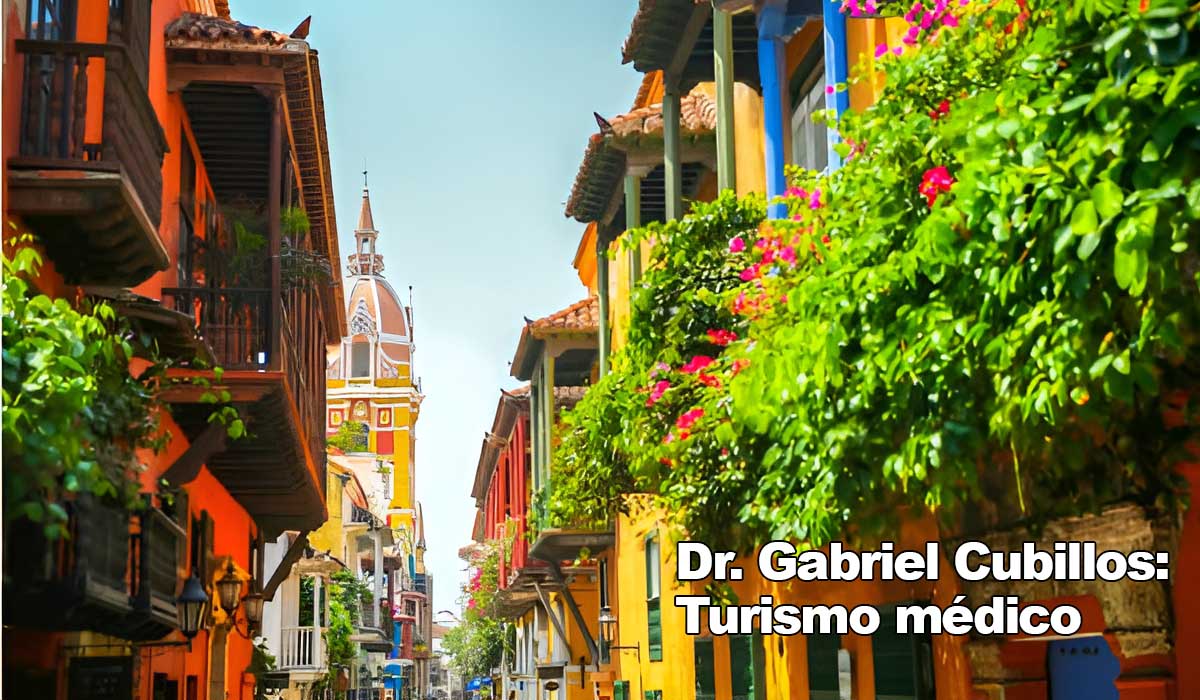 Dr. Gabriel Cubillos: Turismo de salud en Cartagena (Colombia)